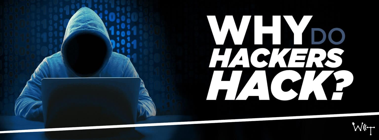 Why do hackers hack?