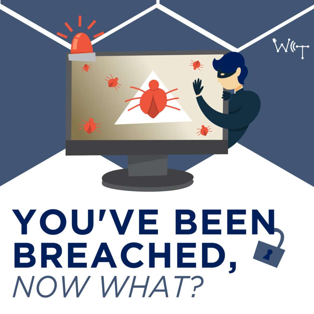 WCT You've Been Breach, Now What?